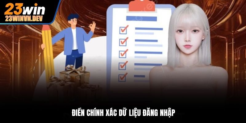 Điền chính xác dữ liệu đăng nhập