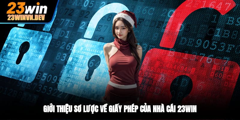 Giới thiệu sơ lược về giấy phép của nhà cái 23WIN