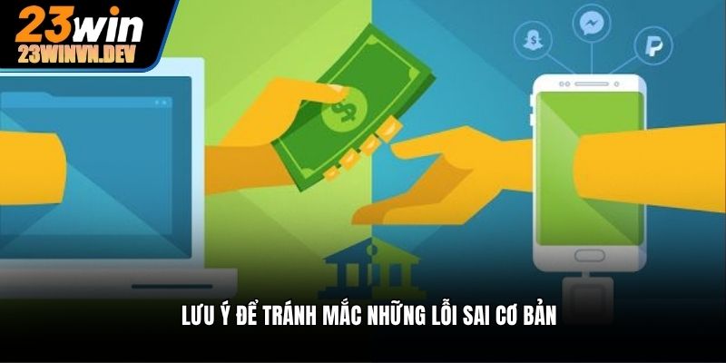 Lưu ý để tránh mắc những lỗi sai cơ bản