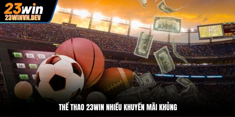 Thể thao 23Win nhiều khuyến mãi khủng